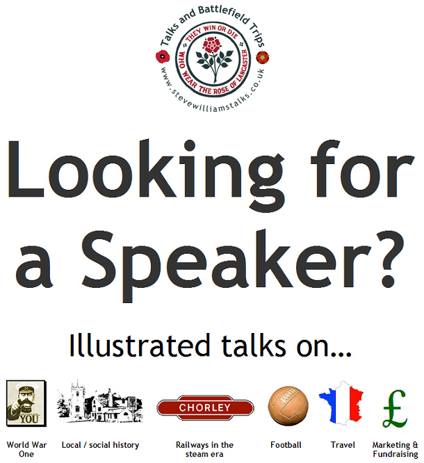 Looking for a Speaker? Illustrated talks on World War One, Local/Social History, Railways in the Steam Era, Football, Travel and Marketing & Fundraising.